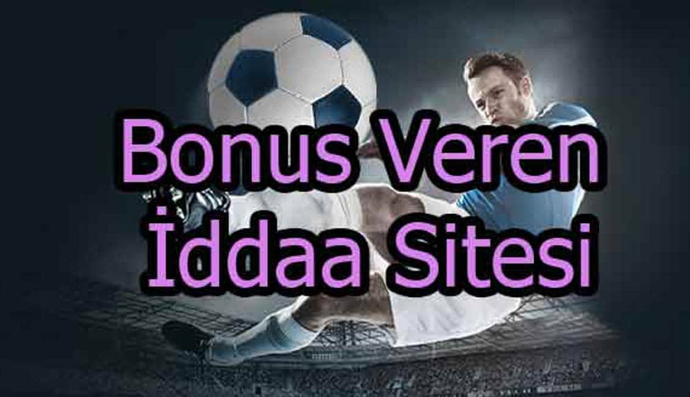 bonus veren iddaa siteleri nelerdir